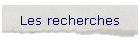 Les recherches
